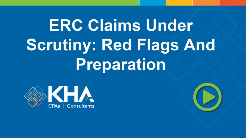 ERC Claims Under Scrutiny: Red Flags And Preparation