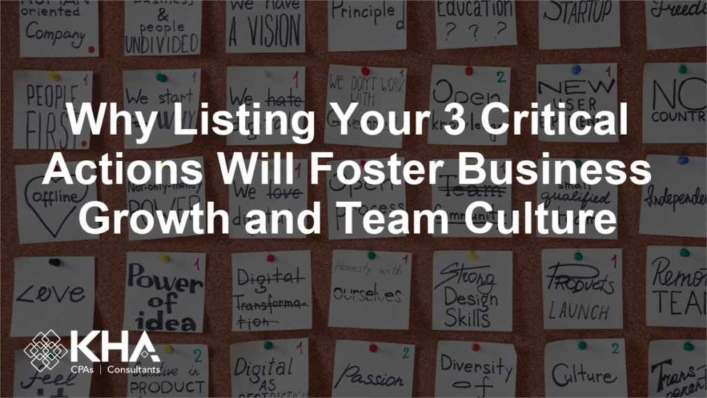 Why Listing Your 3 Critical Actions Will Foster Business Growth and Team Culture