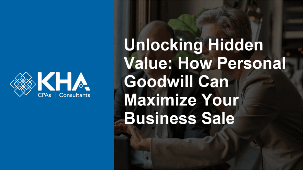 Unlocking Hidden Value: How Personal Goodwill Can Maximize Your Business Sale