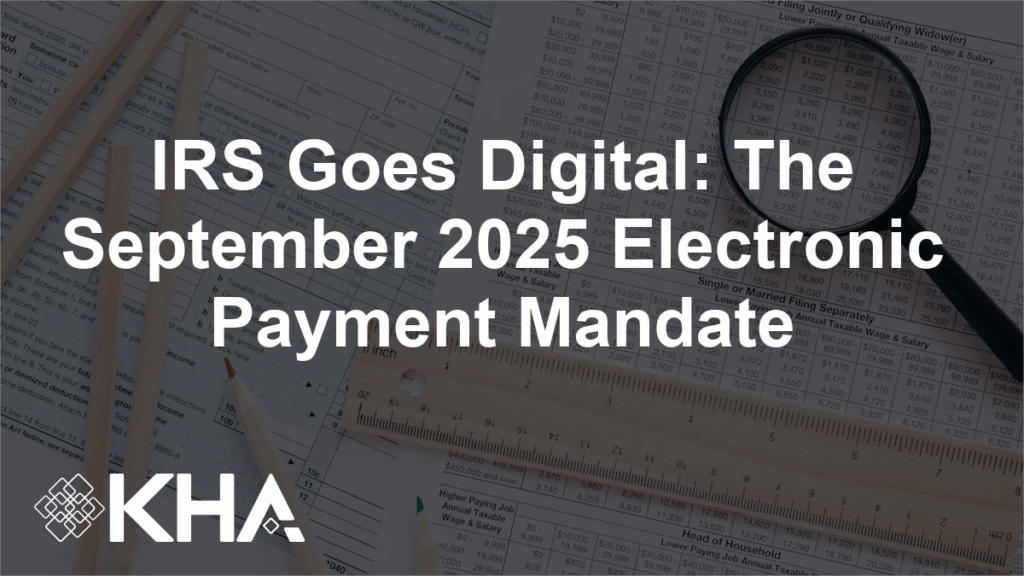 IRS Goes Digital: The September 2025 Electronic Payment Mandate