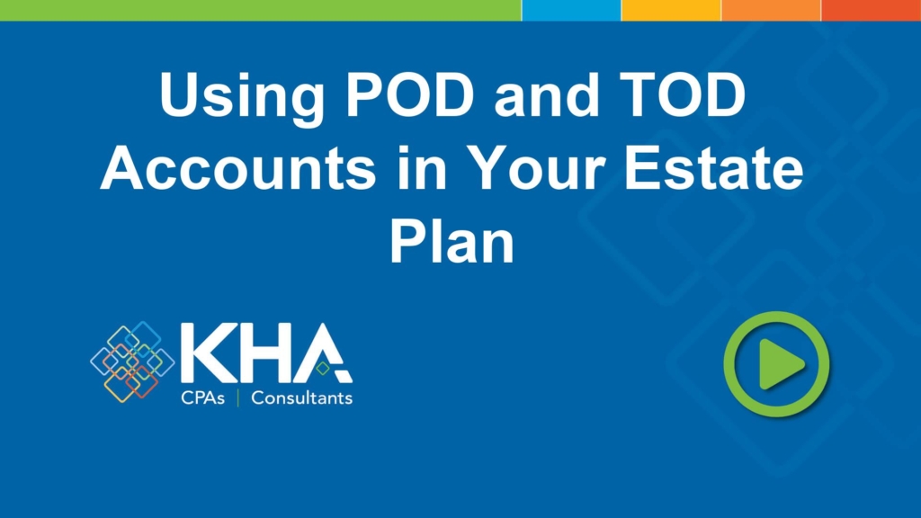 Using POD and TOD Accounts in Your Estate Plan